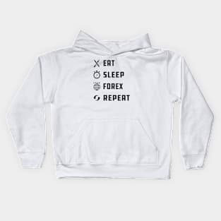 Forex Trader - Eat Sleep Forex Repeat Kids Hoodie